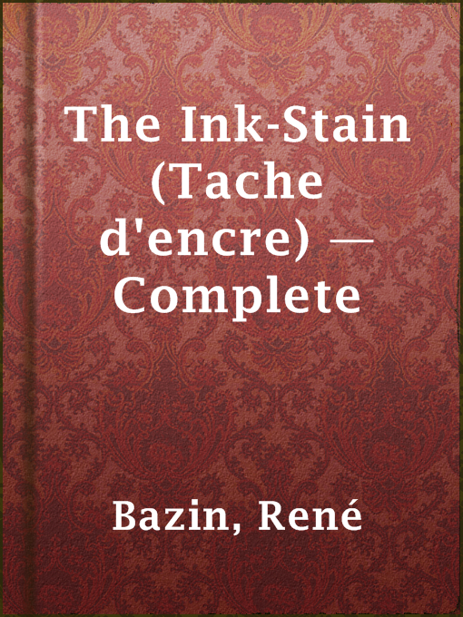 Title details for The Ink-Stain (Tache d'encre) — Complete by René Bazin - Available